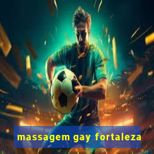 massagem gay fortaleza